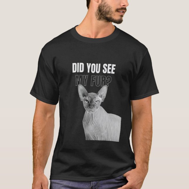 Did You See My Fur Kitty  Cat Tee (Front)