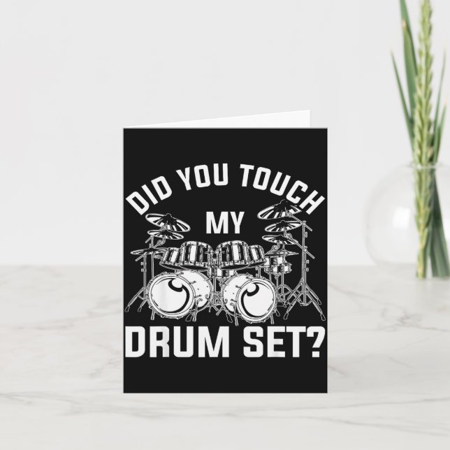 Did You Touch My Drum Set Funny Drummer Percussion Card (Front)