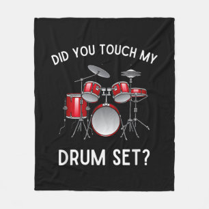 Did You Touch My Drum Set Shirt Funny Did You Touc Fleece Blanket