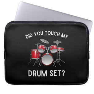 Did You Touch My Drum Set Shirt Funny Did You Touc Laptop Sleeve