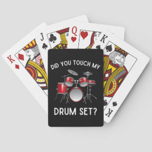 Did You Touch My Drum Set Shirt Funny Did You Touc Playing Cards