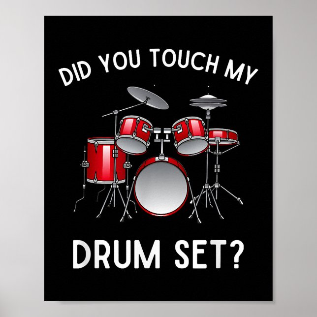 Did You Touch My Drum Set Shirt Funny Did You Touc Poster (Front)