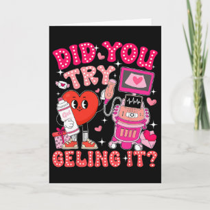 Did You Try Geling It Sonographer Valentines Day S Card