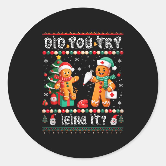 Did You Try Icing It Christmas Gingerbread Nurse H Classic Round Sticker (Front)