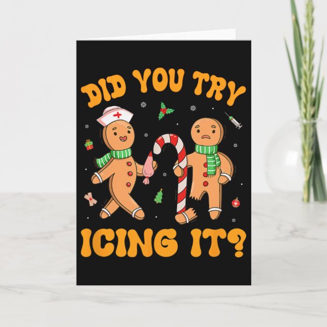 Did You Try Icing It Christmas Gingerbread Nurse S Card (Front)