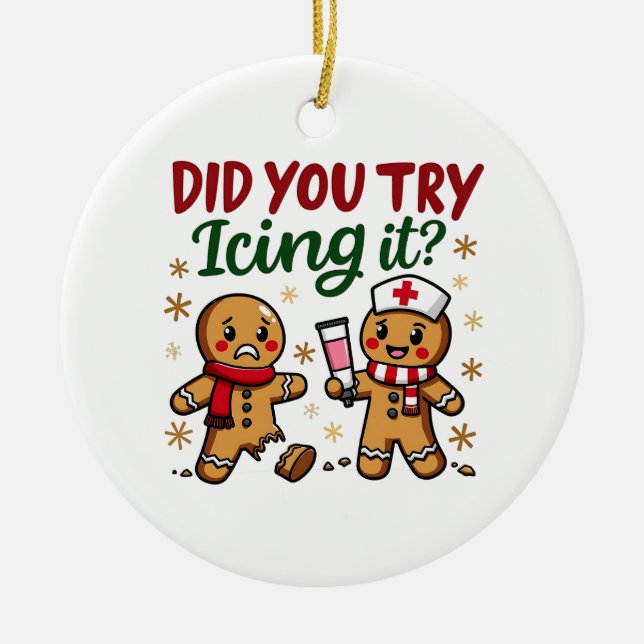 Did You Try Icing It Funny Gingerbread Nursing  Ceramic Tree Decoration (Front)