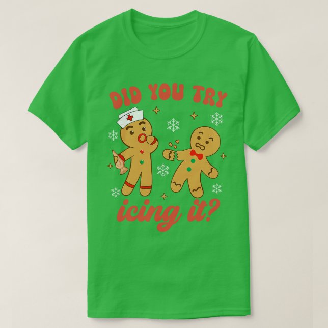 Did You Try Icing It School Nurse Christmas Ginger T-Shirt (Design Front)