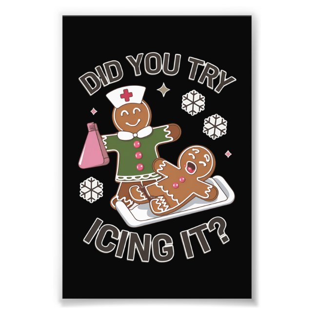 Did You Try Icing It School Nurse Christmas PICU  Photo Print (Front)