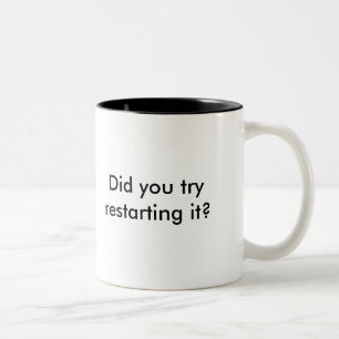 Did You Try Restarting It? Two-Tone Coffee Mug