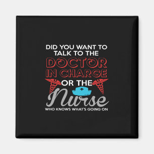 did you want to talk to the doctor in charge or th magnet