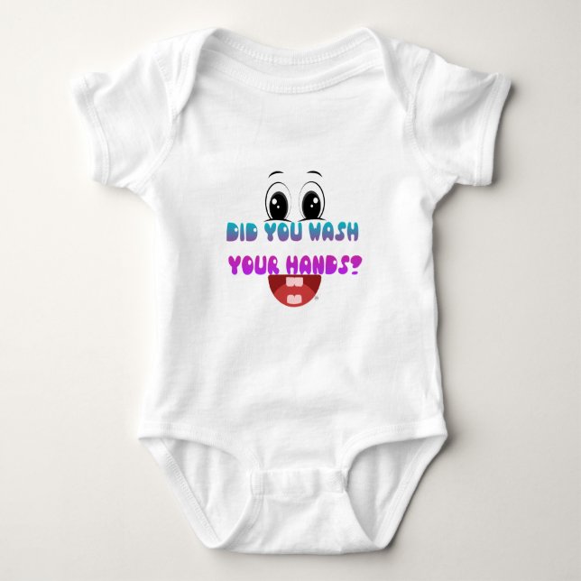 Did You Wash Your Hands? Baby Bodysuit (Front)