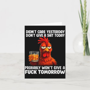 Didn’t Care Yesterday Don’t Give A Today Probably Card