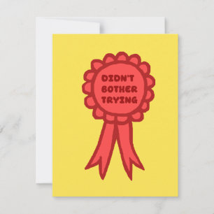 Didn't Bother Trying Silly Red Award Ribbon Card