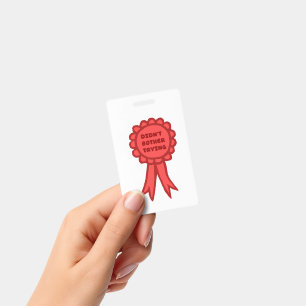 Didn't Bother Trying Silly Red Award Ribbon ID Badge