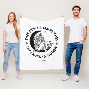 Didn't Burn Witches Burned Women Rights Pro Choice Fleece Blanket