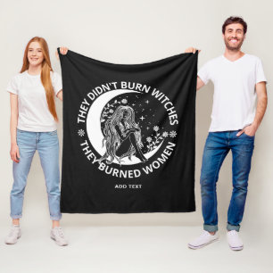 Didn't Burn Witches Burned Women Rights Pro Choice Fleece Blanket