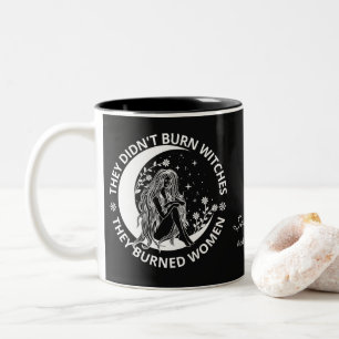 Didn't Burn Witches Burned Women Rights Pro Choice Two-Tone Coffee Mug