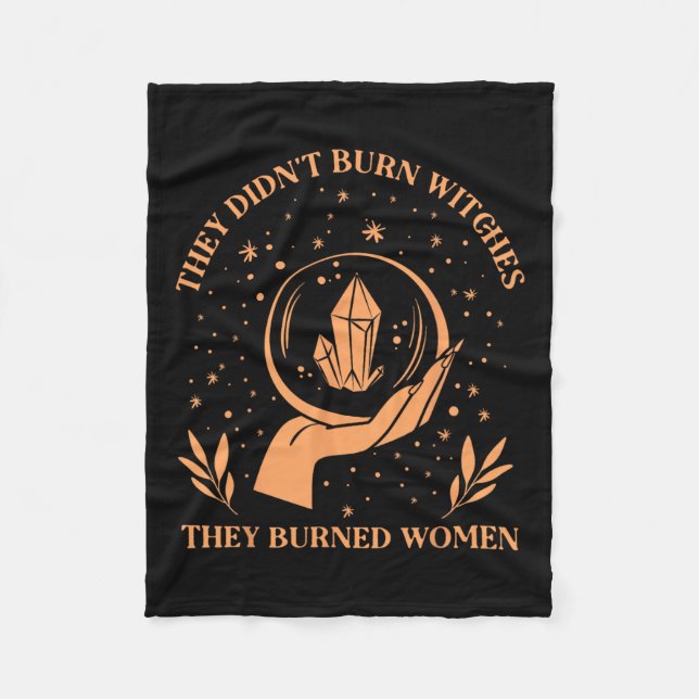 Didn't Burn Witches They Burned Women - Feminist W Fleece Blanket (Front)