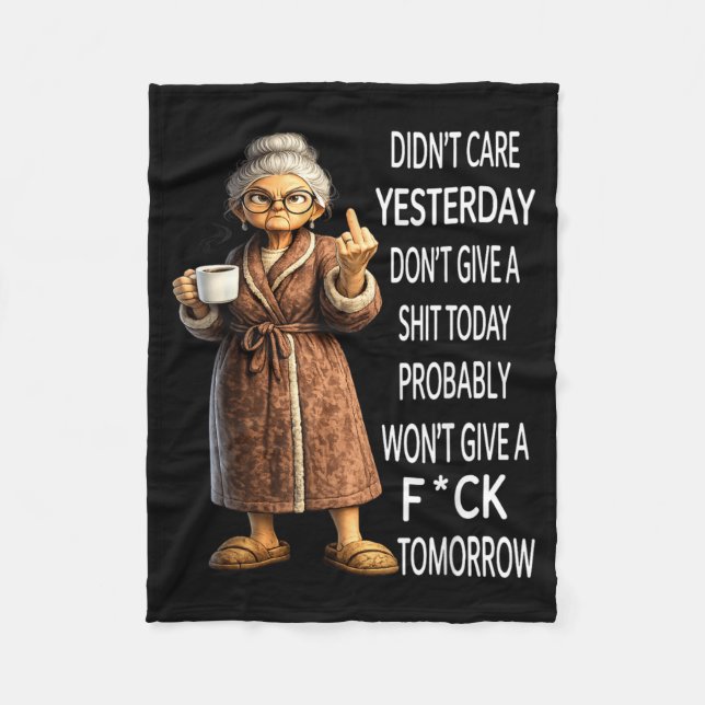 Didnt Care Yesterday Dont Give A Today Probably Fleece Blanket (Front)