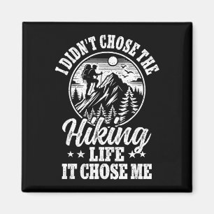Didnt choose hiking life mountain trail outdoor magnet