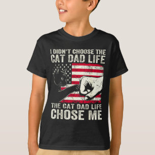 Didnt Choose The Cat Dad Life for Men Father T-Shirt