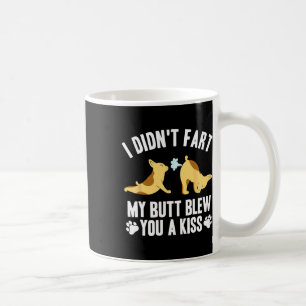 Didn't Fart My Butt Blew You A Kiss Yoga French Bu Coffee Mug