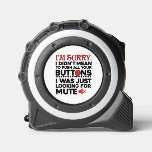Didn't Mean To Push Your Buttons Sarcastic Quote 1