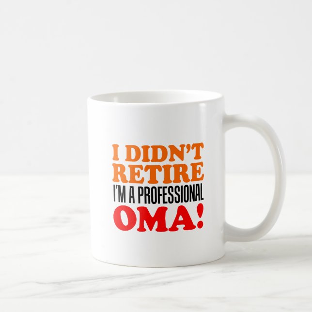 Didn't Retire Professional Oma Mug (Right)