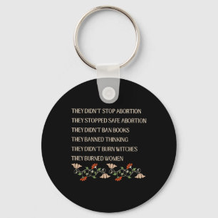 Didn't Stop Abortion They Stopped Safe Feminist Wo Key Ring