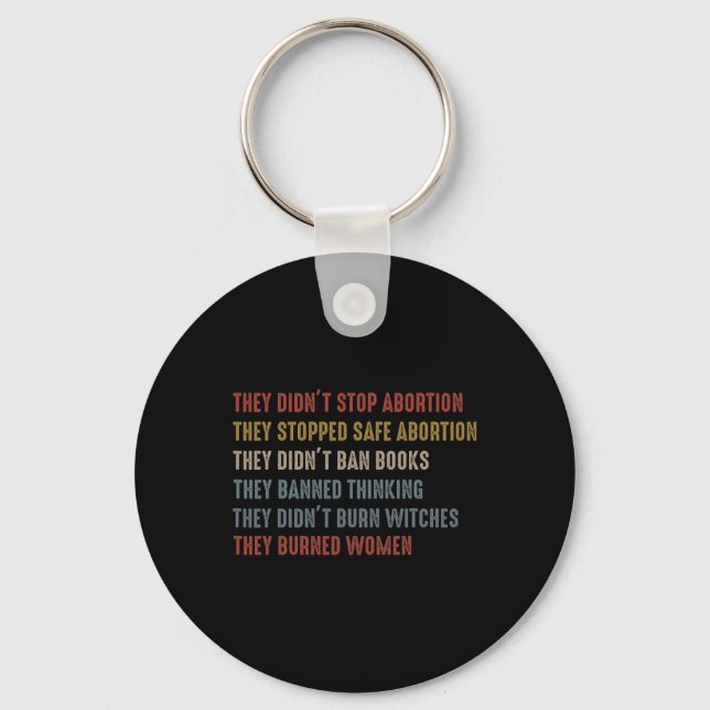 Didn't Stop Abortion They Stopped Safe Feminist Wo Key Ring (Front)
