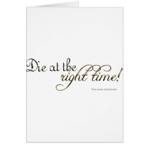 Die at the Right Time! (Nietzsche)
