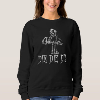 Die Die Die Halloween Costume Word 2 Sweatshirt