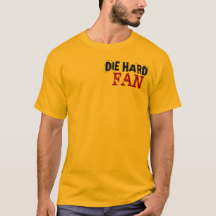 Die Hard Fan T-Shirt