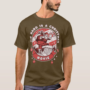 Die Hard is a Christmas Movie T-Shirt
