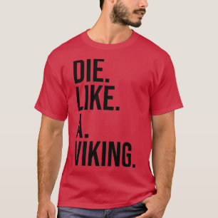 Die Like A Viking black text T-Shirt