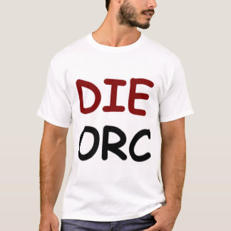 DIE ORC T-Shirt