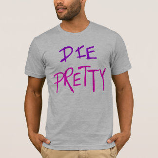 Die Pretty Destrado T-Shirt