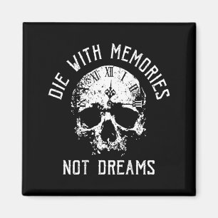 Die with Memories Not Dreams Vintage Skull Gothic Magnet