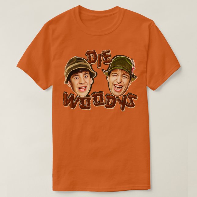 DIE WOODYS T-Shirt (Design Front)