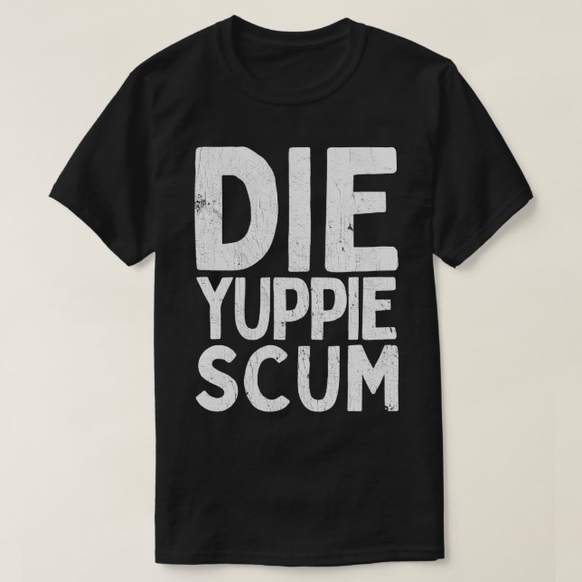 Die Yuppie S 1 T-Shirt (Design Front)