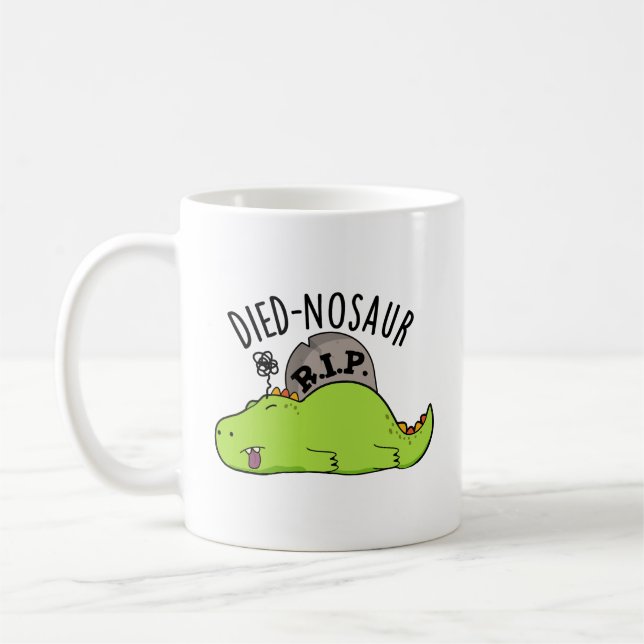 Died-nosaur Funny Dinosaur Puns  Coffee Mug (Left)