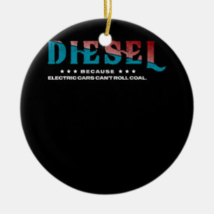 Diesel Because Electric Cars Can't Roll Coal Truck Ceramic Tree Decoration