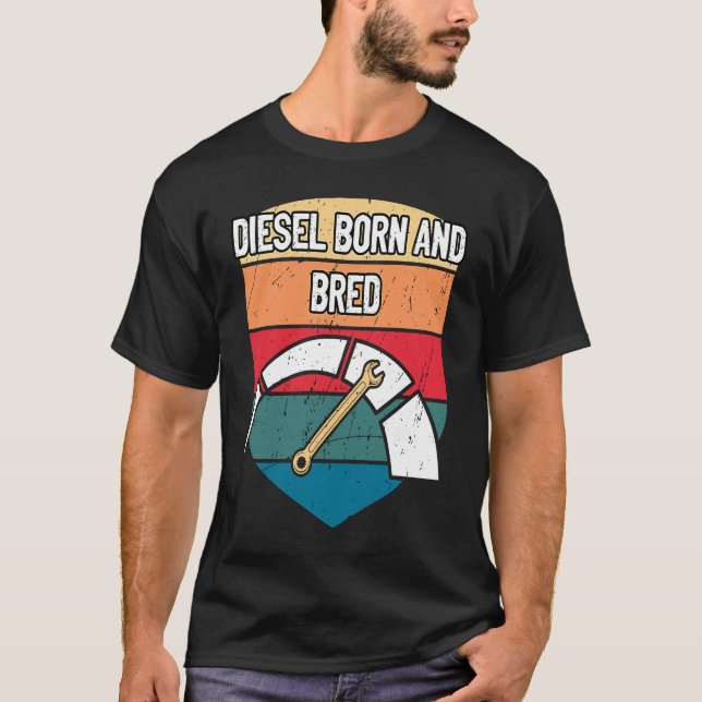 Diesel Born and Bred Car Mechanic Auto Car Repair  T-Shirt (Front)