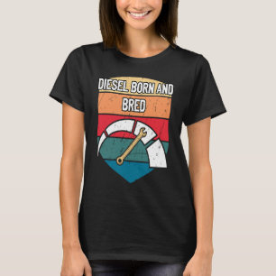 Diesel Born and Bred Car Mechanic Auto Car Repair T-Shirt