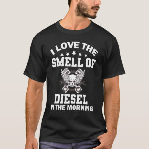 Diesel Mechanics I Love the Smell of Diesel in the T-Shirt