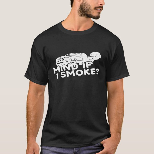 Diesel Mind If I Smoke Turbo Diesels Roll Coal T-Shirt (Front)