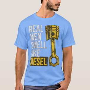 Diesel Shirt Real Men Smell Like Diesel Truck
