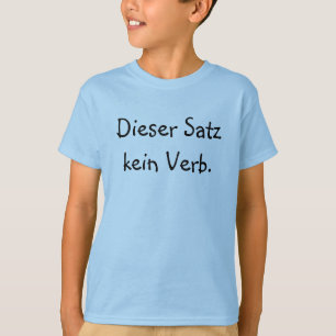Dieser Satz kein Verb! T-Shirt