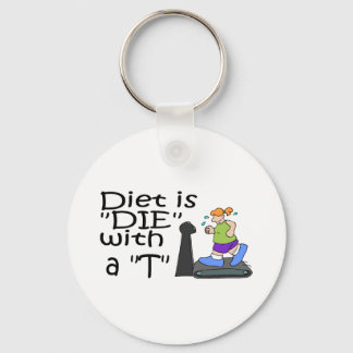 Diet Is Die With A T Key Ring