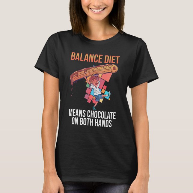 Diet Means Chocolate On Both Hand Device Chocolate T-Shirt (Front)